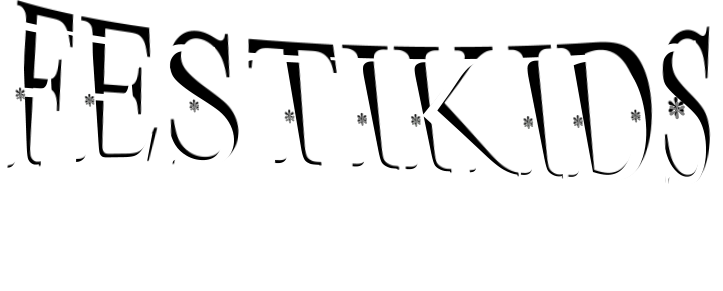 FESTIKIDS *  *  *  *  *  *  *  *  *  *